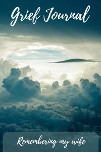 Grief Journal Remembering my Wife