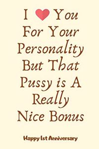 I Love You For Your Personality But That Pussy is A Really Nice Bonus