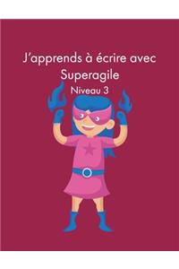 J'apprends à écrire avec Superagile - Niveau 3