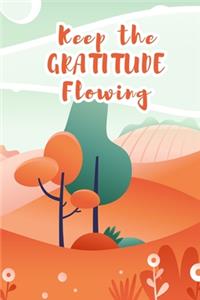 Keep the GRATITUDE Flowing - Gratitude Journal - Practice Gratitude and Daily Reflection