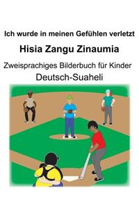 Deutsch-Suaheli Ich wurde in meinen Gefühlen verletzt/Hisia Zangu Zinaumia Zweisprachiges Bilderbuch für Kinder