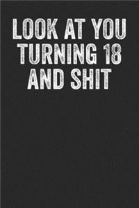 Look At You Turning 18 And Shit
