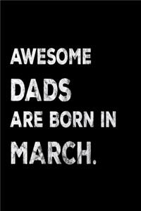 Awesome Dads Are Born In March