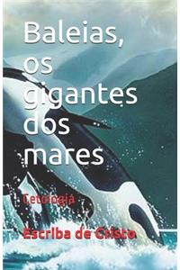 Baleias, os gigantes dos mares