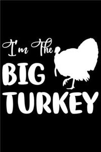I'm The Big Turkey