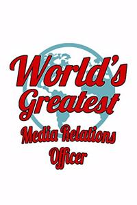 World's Greatest Media Relations Officer