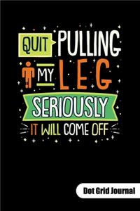 Quit pulling my leg. Seriously it will come off. Dot Grid Journal