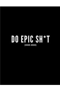 Do Epic Sh*t 2020-2022