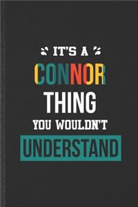 It's a Connor Thing You Wouldn't Understand