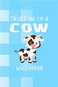 Trust Me I'm A Cow Whisperer