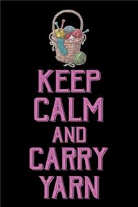 Keep Calm And Carry Yarn