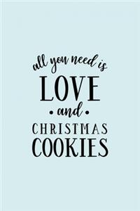 All You Need Is Love And Christmas Cookies