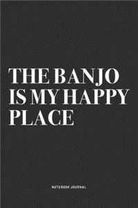 The Banjo Is My Happy Place