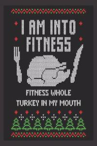 I am into fitness fitness whole turkey in my mouth