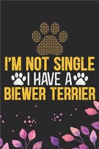 I'm Not Single I Have a Biewer Terrier