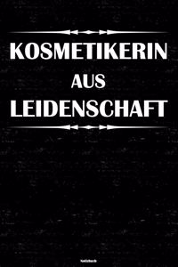 Kosmetikerin aus Leidenschaft Notizbuch: Kosmetikerin Journal DIN A5 liniert 120 Seiten Geschenk