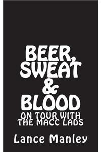 Beer, Sweat & Blood