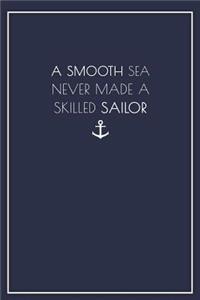 A Smooth Sea Never Made a Skilled Sailor