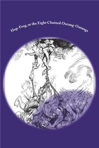 Hop-Frog, or the Eight Chained Ourang-Outangs