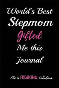 World's Best Stepmom Gifted me this Journal. She is a Freaking Fabulous