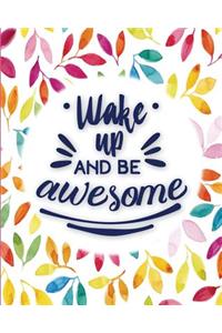 Wake Up and be awesome