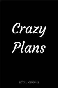 Crazy Plans