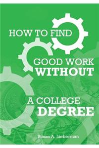 How To Find Good Work Without A College Degree