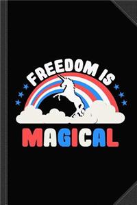Freedom Is Magical Journal Notebook