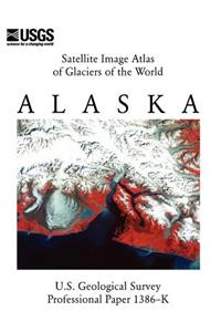 Satellite Image Atlas of Glaciers of the World