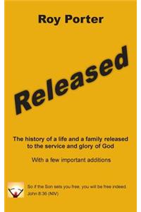 Released: the History of a Life and a Family Released to the Service and Glory of God