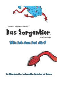 Das Sorgentier- Wie ist das bei dir?