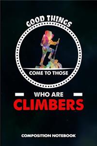 Good Things Come to Those Who Are Climbers