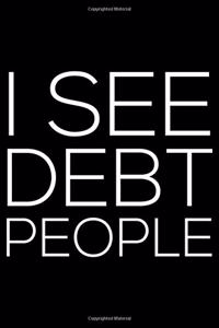 I See Debt People