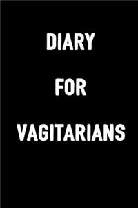 Diary for Vagitarians