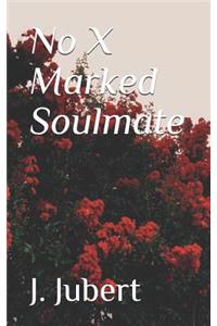 No X Marked Soulmate