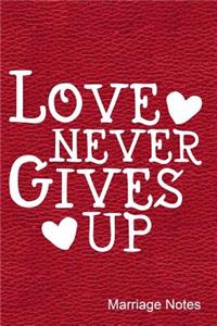 Love Never Gives Up Marriage Notes