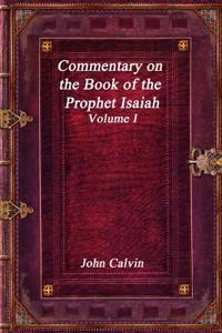 Commentary on the Book of the Prophet Isaiah - Volume I