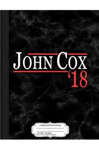 John Cox for Governor of California 2018 Composition Notebook