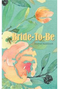 Bride-To-Be Journal Notebook