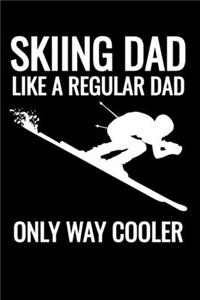 Skiing Dad Like a Regular Dad Only Way Cooler