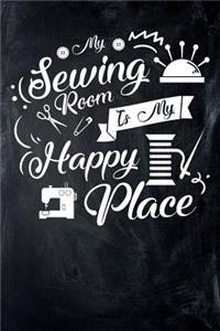 My Sewing Room Is My Happy Place: Funny, Pun, College Ruled Lined Paper, 6x9, 120 Pages