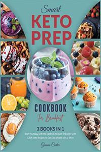 Smart Keto Prep Cookbook for Breakfast [3 Books in 1]