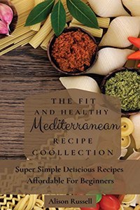 Fit and Healthy Mediterranean Recipe Collection