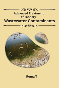 Advanced Treatment of Tannery Wastewater Contaminants