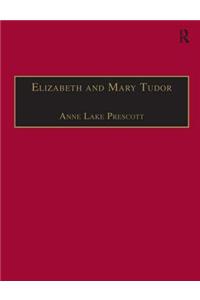 Elizabeth and Mary Tudor