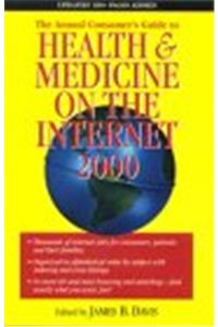 The Annual Consumer's Guide to Health & Medicine on the Internet 2000 (Health and Medicine on the Internet)