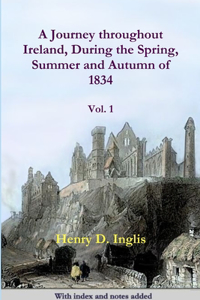 Journey throughout Ireland, During the Spring, Summer and Autumn of 1834