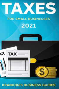 Taxes For Small Businesses 2021
