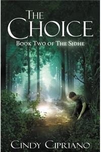 The Choice: Book Two of the Sidhe