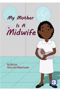 My Mother Is A Midwife